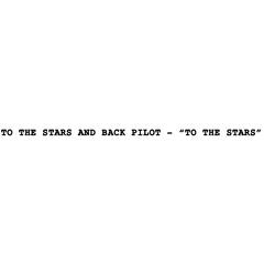 TO THE STARS AND BACK PILOT SCRIPT